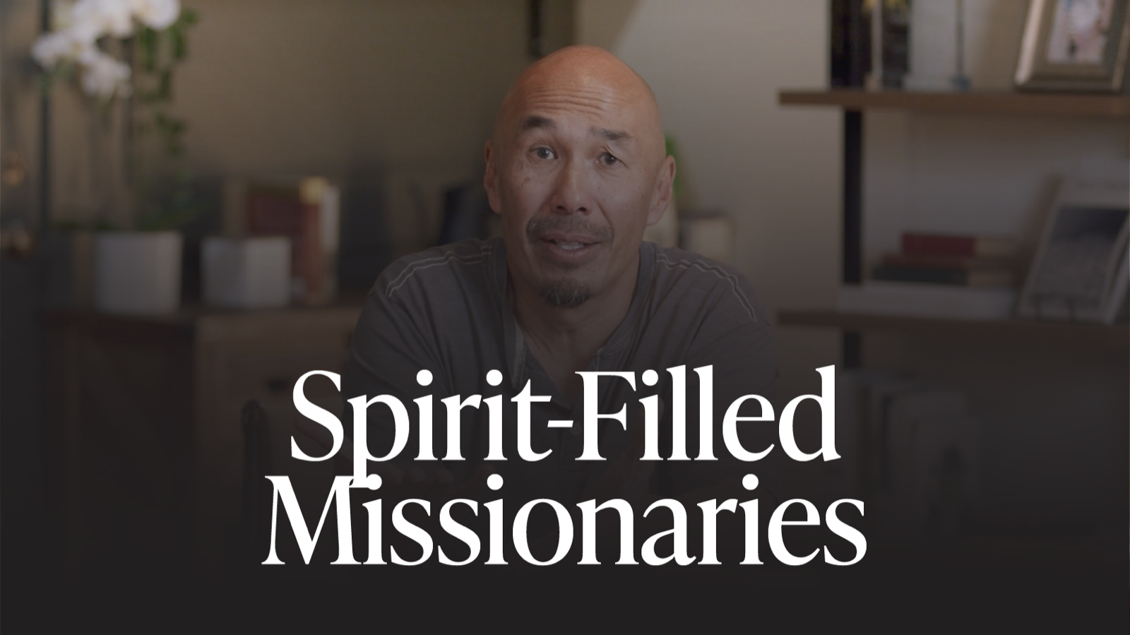 04. Spirit-Filled Missionaries